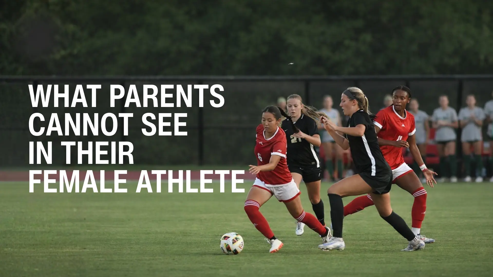What Parents Cannot See in Their Female Athlete | Hidden Health Risks