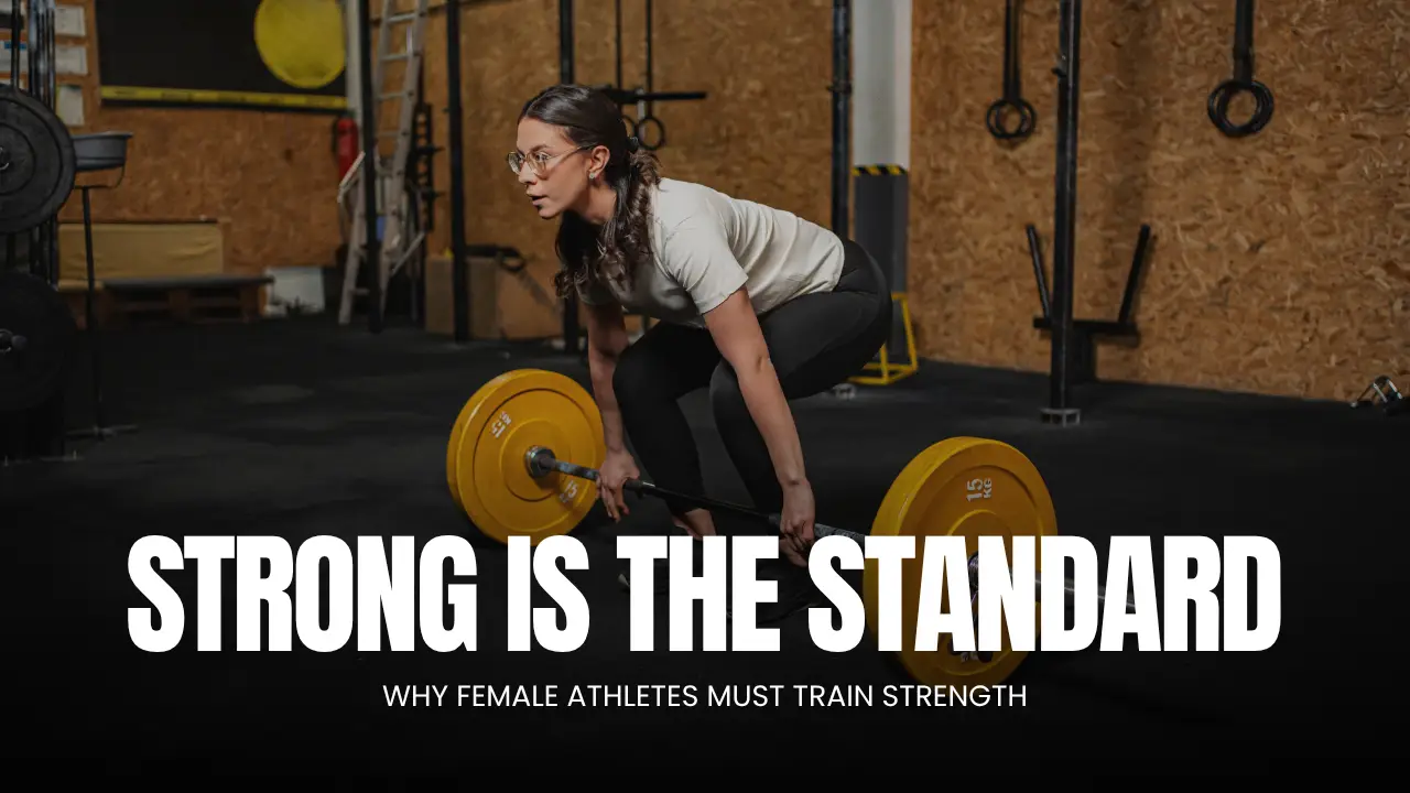 Strong Is the Standard: Why Female Athletes Must Strength Train